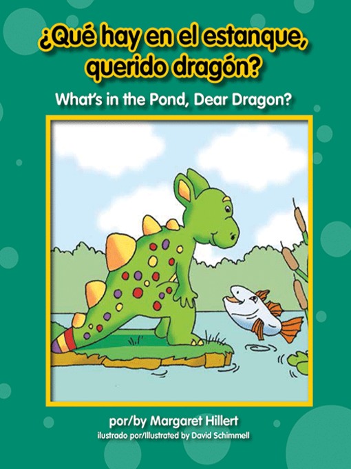 Title details for ¿Qué hay en el estanque, querido dragón? / What's in the Pond, Dear Dragon? by Margaret Hillert - Available